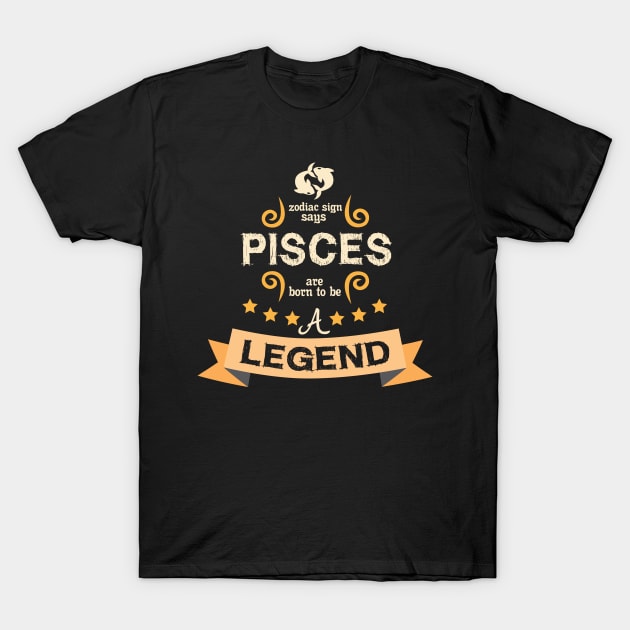 pisces, born legend T-Shirt by ThyShirtProject - Affiliate